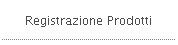 Registrazione Prodotti