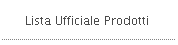 Lista Ufficiale Prodotti